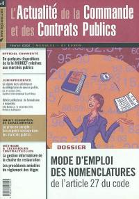 Actualité de la commande et des contrats publics (L'), n° 8. Mode d'emploi des nomenclatures de l'article 27 du code