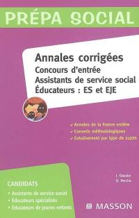 Annales corrigées, concours d'entrée : assistants de service social, éducateurs, ES et EJE