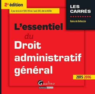 L'essentiel du droit administratif général : 2015-2016