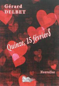 Quinze, 15 févriers