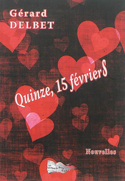 Quinze, 15 févriers