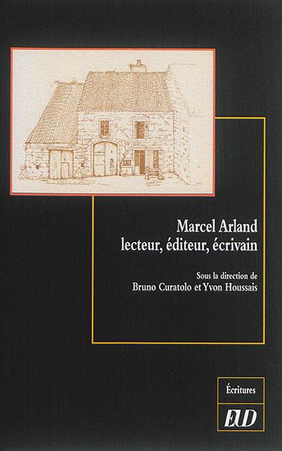 Marcel Arland, lecteur, éditeur, écrivain