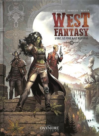 West fantasy. Vol. 3. L'orc, le juge & le marshal