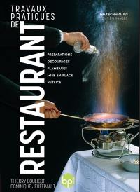 Travaux pratiques de restaurant : préparations, découpages, flambages, mise en place, service : 140 techniques tout en images