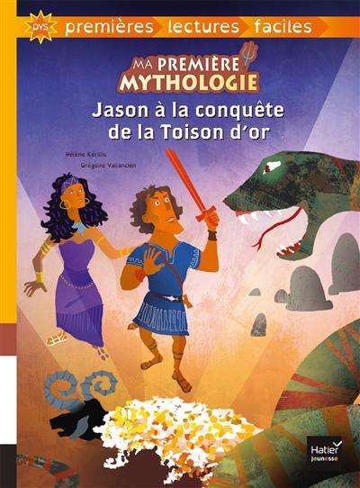 Ma première mythologie. Vol. 5. Jason à la conquête de la Toison d'or