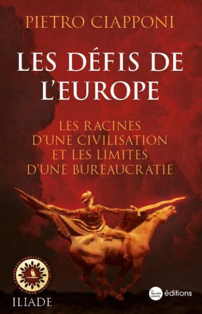 Les défis de l'Europe : les racines d'une civilisation et les limites d'une bureaucratie