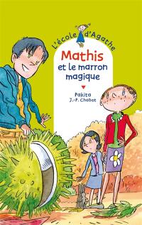 L'école d'Agathe. Vol. 55. Mathis et le marron magique