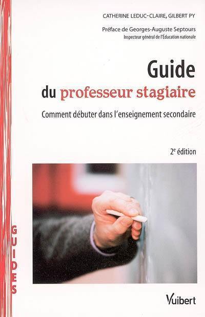 Guide du professeur stagiaire : comment débuter dans l'enseignement secondaire