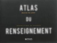 Atlas du renseignement : géopolitique du pouvoir