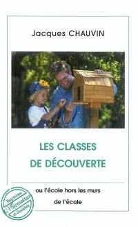 Les classes de découverte ou L'école hors les murs de l'école