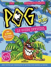 Pog, le jeu que tu collectionnes : le guide officiel : le vrai