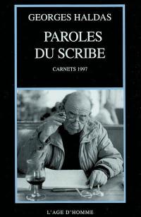 Paroles du scribe : carnets 1997