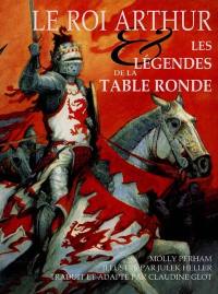 Le roi Arthur : les légendes de la Table ronde