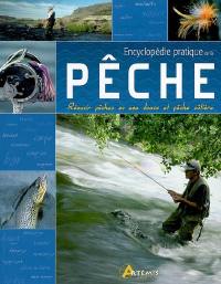 Encyclopédie pratique de la pêche : réussir pêches en eau douce et pêche côtière