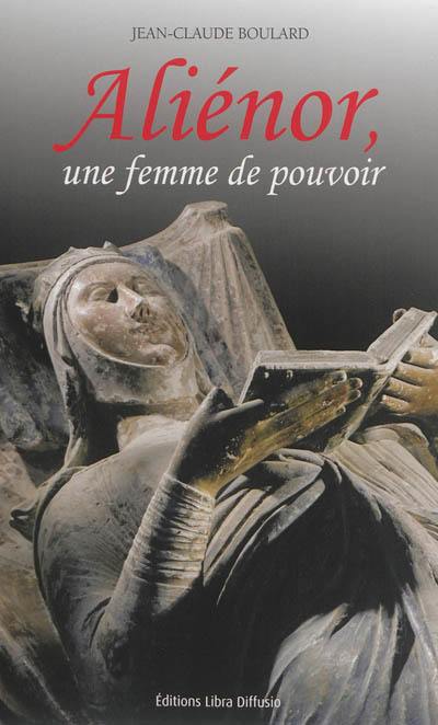 Aliénor, une femme de pouvoir