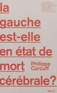 La gauche est-elle en état de mort cérébrale ?