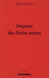 Impasse des fruits amers