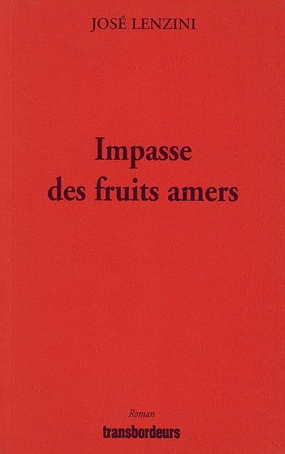 Impasse des fruits amers