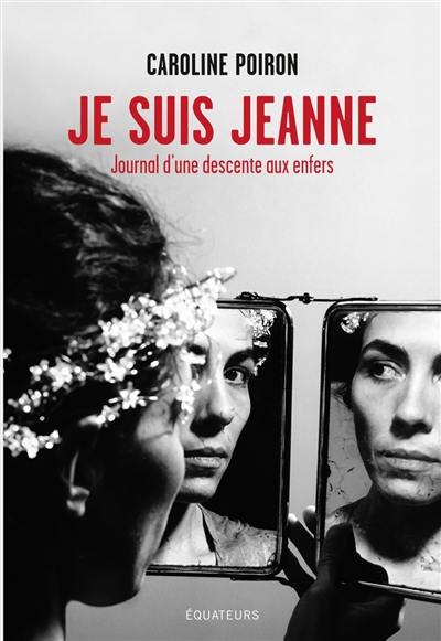 Je suis Jeanne : journal d'une descente aux enfers