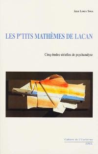 Les p'tits mathèmes de Lacan : cinq études sérielles de psychanalyse