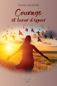 Courage et lueur d'espoir