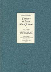 L'amour et la vie d'une femme : choix de lieder sur des poèmes de Chamisso, Goethe, Marie Stuart-Vincke, Mosen, Heine, Rückert, Mörike, Kerner, Eichendorff