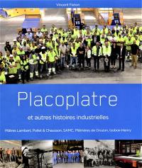 Placoplatre : et autres histoires industrielles : Plâtres Lambert, Poliet & Chausson, SAMC, Plâtrières de Grozon, Isobox-Henry