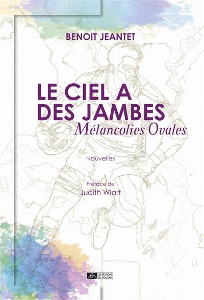 Le ciel a des jambes : mélancolies ovales