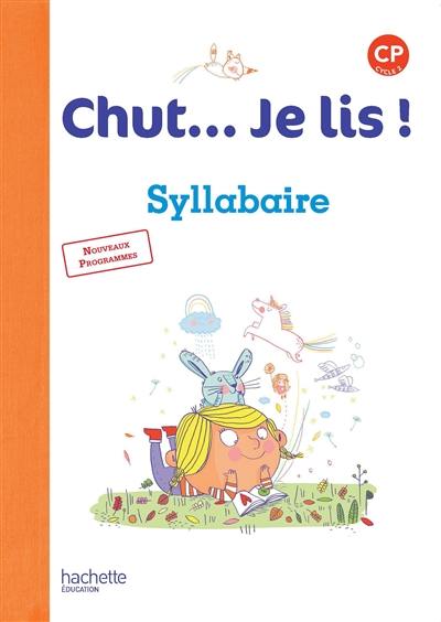 Chut... Je lis ! CP cycle 2 : syllabaire