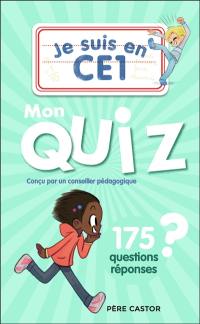 Je suis en CE1 : mon quiz : 175 questions réponses