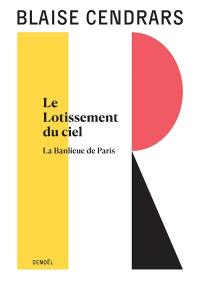 Tout autour d'aujourd'hui. Vol. 12. Le lotissement du ciel. La banlieue de Paris