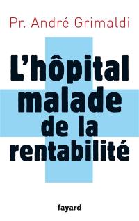 L'hôpital malade de la rentabilité