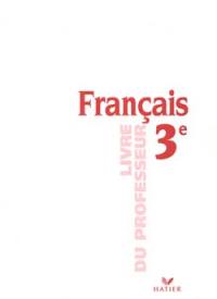 Français, 3e : livre du professeur