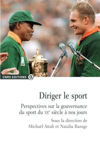 Diriger le sport : perspectives sur la gouvernance du sport du XXe siècle à nos jours