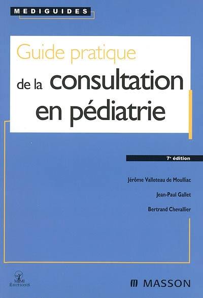 Guide pratique de la consultation en pédiatrie