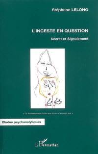 L'inceste en question : secret et signalement