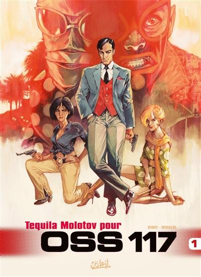 OSS 117. Vol. 1. Tequila Molotov pour OSS 117