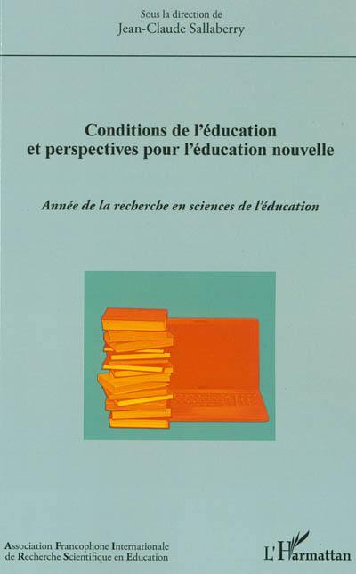 Année de la recherche en sciences de l'éducation, n° 2012. Conditions de l'éducation et perspectives pour l'éducation nouvelle : accompagner les transformations pédagogiques