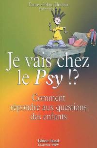 Je vais chez le psy : comment répondre aux questions des enfants