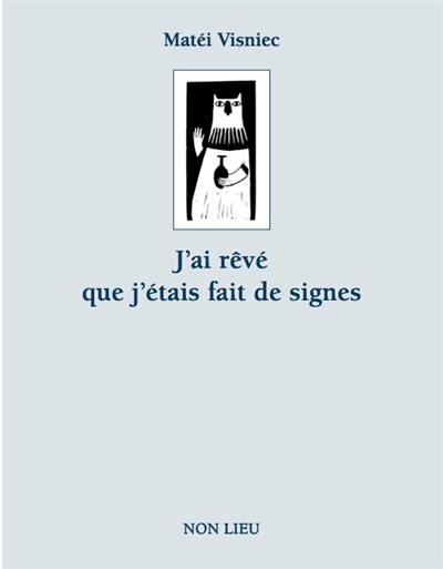 J'ai rêvé que j'étais fait de signes