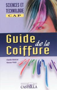 Guide de la coiffure : un nouveau regard en sciences et technologie, CAP