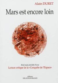 Mars est encore loin : bref essai. Lecture critique de la Conquête de l'espace