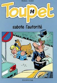 Toupet. Vol. 14. Toupet sabote l'autorité