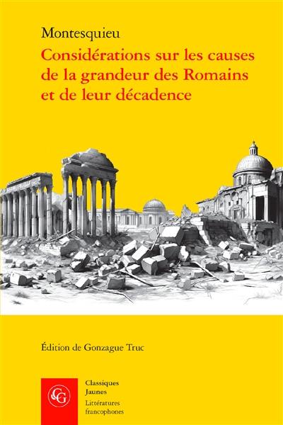 Considérations sur les causes de la grandeur des Romains et de leur décadence