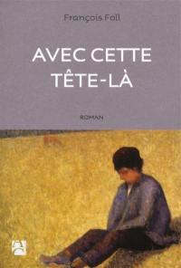 Avec cette tête-là