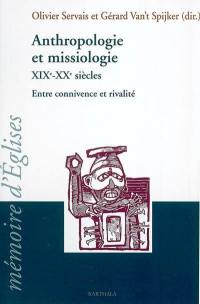 Anthropologie et missiologie XIXe-XXe siècles : entre connivence et rivalité : actes du colloque conjoint du CREDIC et de l'AFOM