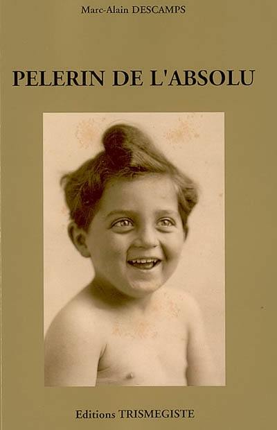 Pèlerin de l'absolu