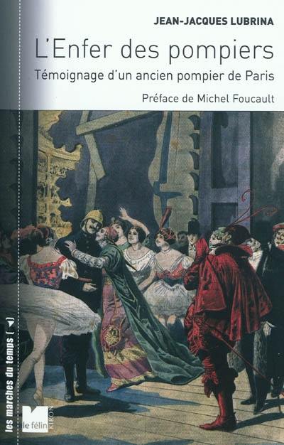 L'enfer des pompiers : témoignage d'un ancien pompier de Paris