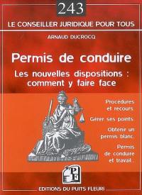 Permis de conduire : les nouvelles dispositions : comment y faire face