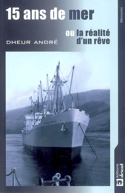 15 ans de mer ou La réalité d'un rêve